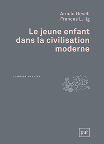 Le jeune enfant dans la civilisation moderne: L'orientation du développement de l'enfant à l'école des tout-petits et à la maison