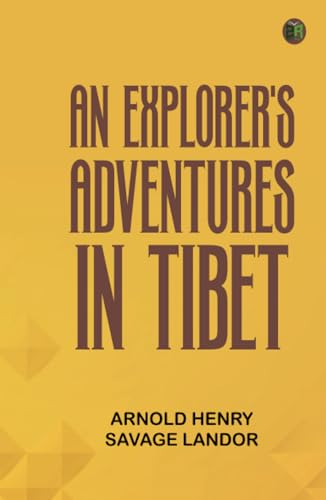 An Explorer's Adventures in Tibet von Zinc Read