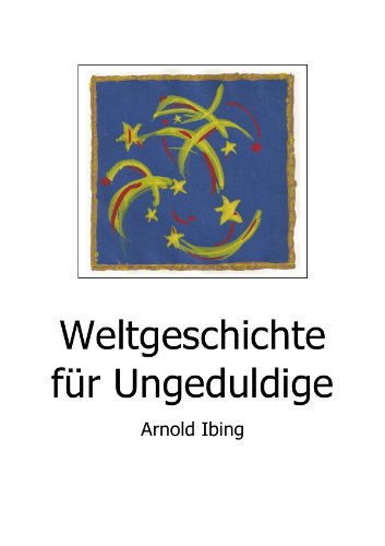 Weltgeschichte für Ungeduldige von epubli GmbH