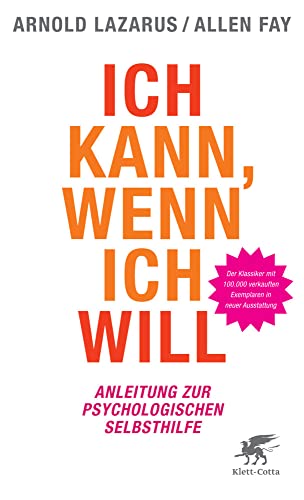 Ich kann, wenn ich will: Anleitung zur psychologischen Selbsthilfe von Klett-Cotta Verlag