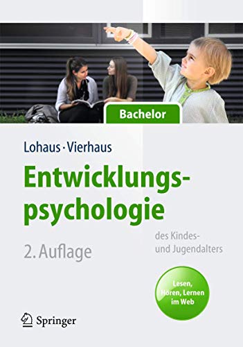 Entwicklungspsychologie des Kindes- und Jugendalters für Bachelor: Lesen, Hören, Lernen im Web (Lehrbuch mit Online-Materialien) (Springer-Lehrbuch)