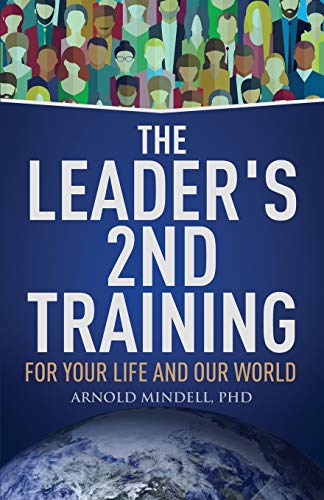 The Leader's 2nd Training: For Your Life and Our World