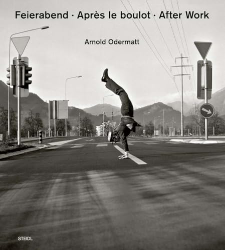 Feierabend - Après le boulot - After Work: Feierabend. Après le boulot. Let´s call it a day von Steidl