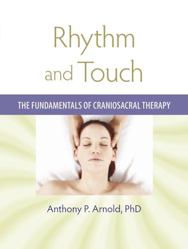 Rhythm and Touch: The Fundamentals of Craniosacral Therapy