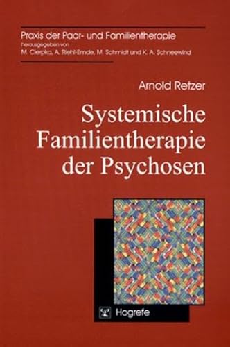 Systemische Familientherapie der Psychosen (Praxis der Paar- und Familientherapie) von Hogrefe Verlag GmbH + Co.