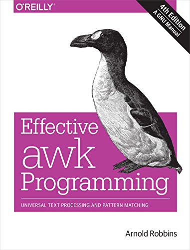 Effective awk Programming: Universal Text Processing and Pattern Matching von O'Reilly Media