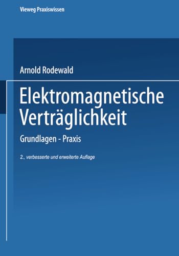 Elektromagnetische Verträglichkeit: Grundlagen — Praxis (Vieweg Praxiswissen)