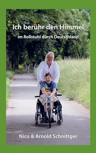 Ich berühr den Himmel: Mit dem Rollstuhl durch Deutschland von Bookmundo