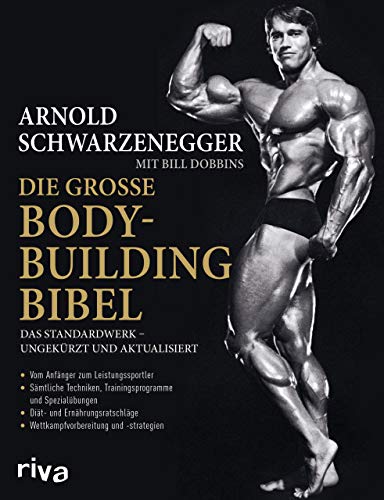 Die große Bodybuilding-Bibel: Das Standardwerk – ungekürzt und aktualisiert Vom Anfänger zum Leistungssportler – sämtliche Techniken, ... – Wettkampfvorbereitung und Strategien von Riva