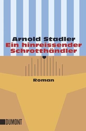 Ein hinreissender Schrotthändler: Roman (Taschenbücher)