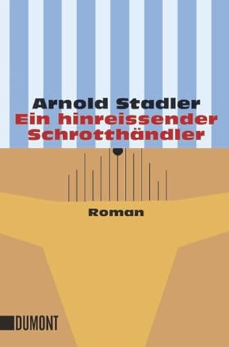 Ein hinreissender Schrotthändler: Roman (Taschenbücher) von DuMont Buchverlag GmbH