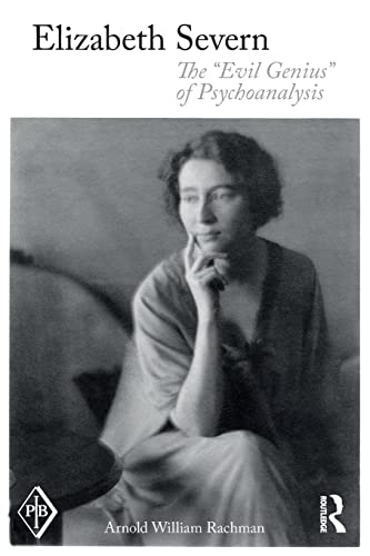 Elizabeth Severn: The "Evil Genius" of Psychoanalysis (Psychoanalytic Inquiry)