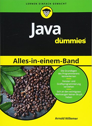 Java Alles-in-einem-Band für Dummies: Die Grundlagen des Programmierens kennenlernen. Fenster- und Grafikprogrammierung verstehen. Sich an den wichtigsten Werkzeugen keinen Bruch heben von Wiley