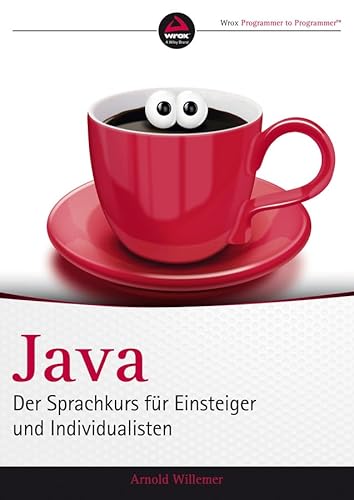 Java: Der Sprachkurs für Einsteiger und Individualisten