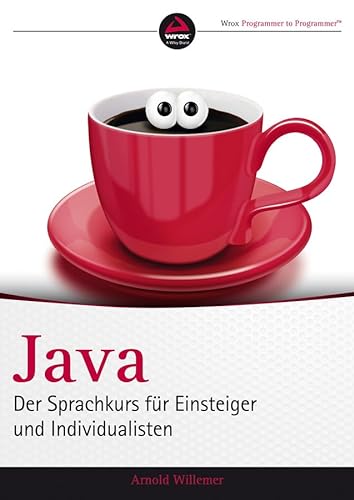 Java: Der Sprachkurs für Einsteiger und Individualisten