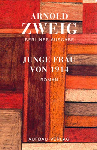 Berliner Ausgabe, Bd.3, Junge Frau von 1914: Roman. Berliner Ausgabe, Band I/3