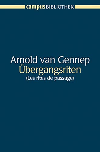 Übergangsriten: (Les rites de passage) (Campus Bibliothek) von Campus Verlag