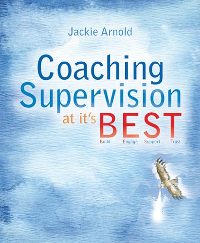 Coaching supervision at its best: Build, Engage, Support, Trust von Crown House Publishing
