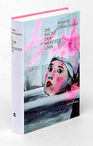 Die Rache der Mercedes Lima: Ausgezeichnet mit dem BAM Letras Prize for Fiction 2015 (Weltlese / Lesereise ins Unbekannte)