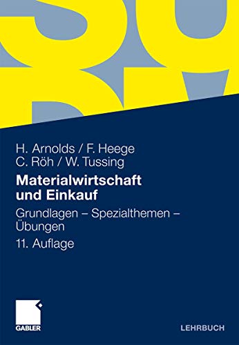 Materialwirtschaft und Einkauf: Grundlagen - Spezialthemen - Übungen