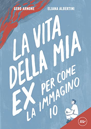 La vita della mia ex per come la immagino io (Cosmica) von Minimum Fax