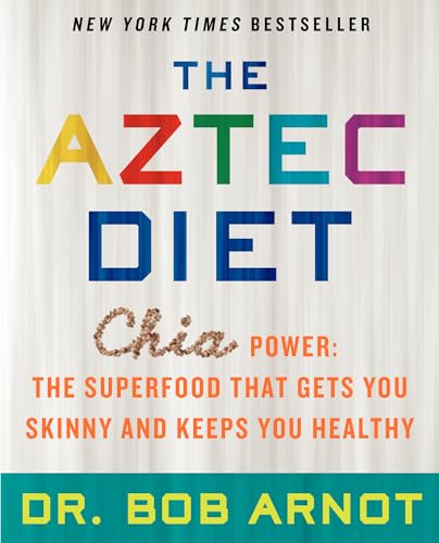 The Aztec Diet: Chia Power: The Superfood That Gets You Skinny and Keeps You Healthy von Avon Books
