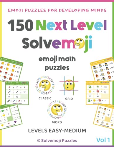 150 Solvemoji Emoji Math Puzzles - Levels Easy/Medium - Ages 7+ Fun Colorful Algebra for Elementary Learning & Homeschooling 150 Solvemoji Emoji Math Puzzles - Levels Easy/Medium - Ages 7+ Fun Colorful Algebra for Elementary Learning & Homeschooling