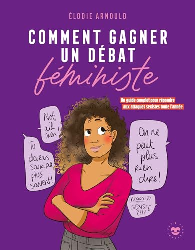 Comment gagner un débat féministe: Un guide complet pour répondre aux attaques sexistes toute l'année von LES INSOLENTES