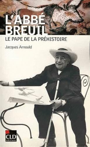 ABBE BREUIL LE PAPE DE LA PREHISTOIRE von CLD