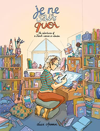 Je Ne Sais Quoi: The Adventures of a French Woman in London