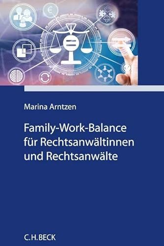 Family-Work-Balance für Rechtsanwältinnen und Rechtsanwälte von C.H.Beck