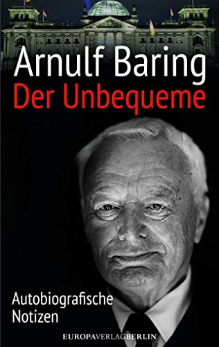 Der Unbequeme: Autobiografische Notizen von Europa Verlag München