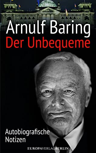 Der Unbequeme: Autobiografische Notizen von Europa Verlag München