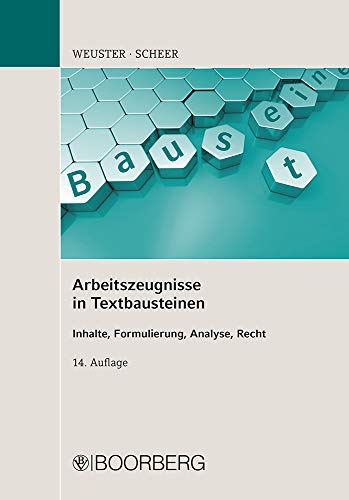 Arbeitszeugnisse in Textbausteinen: Inhalte, Formulierung, Analyse, Recht von Boorberg, R. Verlag