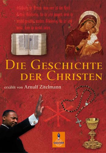 Die Geschichte der Christen: erzählt von Arnulf Zitelmann (Gulliver)