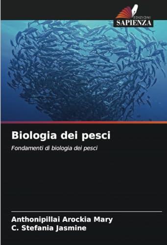 Biologia dei pesci: Fondamenti di biologia dei pesci von Edizioni Sapienza