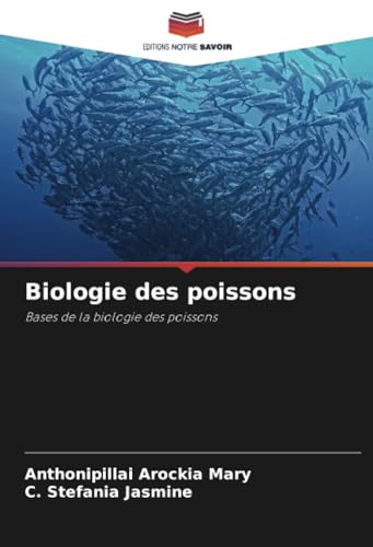 Biologie des poissons: Bases de la biologie des poissons von Editions Notre Savoir