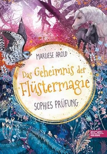 Das Geheimnis der Flüstermagie (Band 2) – Sophies Prüfung: Fantastisches Kinderbuch ab 10 für Mädchen über magische Tiere und erste Liebe von Karibu