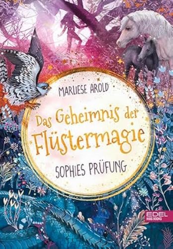 Das Geheimnis der Flüstermagie (Band 2) – Sophies Prüfung: Fantastisches Kinderbuch ab 10 für Mädchen über magische Tiere und erste Liebe
