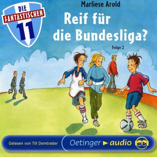 Die Fantastischen Elf 2: Reif für die Bundesliga? CD Die Fantastischen Elf 2: Reif für die Bundesliga? CD