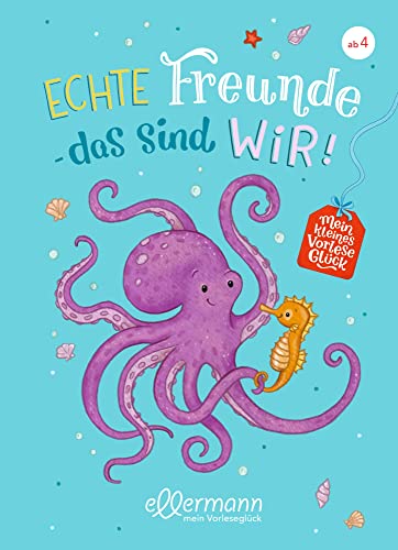 Mein kleines Vorleseglück. Echte Freunde – das sind wir!: Schöne Geschichten-Sammlung über die Vielseitigkeit von Freundschaft, Kinderbuch zum Vorlesen ab 4 Jahren Mein kleines Vorleseglück. Echte Freunde – das sind wir!: Schöne Geschichten-Sammlung über die Vielseitigkeit von Freundschaft, Kinderbuch zum Vorlesen ab 4 Jahren
