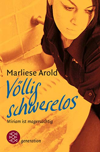 Völlig schwerelos: Miriam ist magersüchtig (Fischer Schatzinsel) von Fischer Sauerländer