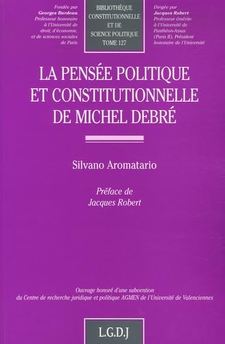 la pensée politique et constitutionnelle de michel debré (127) von LGDJ