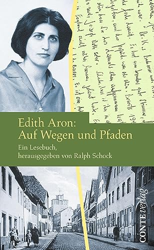 Edith Aron: Auf Wegen und Pfaden: Ein Lesebuch, herausgegeben von Ralph Schock (Spuren) von CONTE-VERLAG