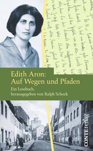 Edith Aron: Auf Wegen und Pfaden: Ein Lesebuch, herausgegeben von Ralph Schock (Spuren) von Conte-Verlag