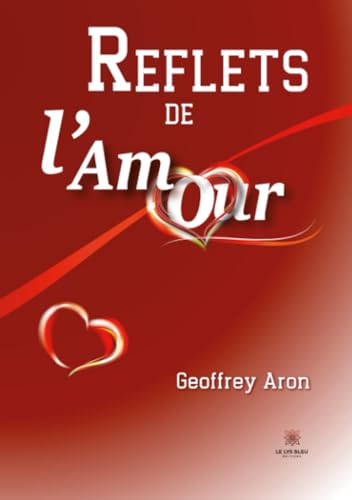 Reflets de l'Amour Reflets de l'Amour von Le Lys Bleu Editions