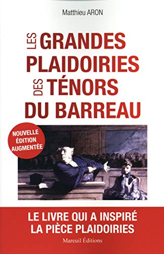 Les Grandes plaidoiries des tenors du barreau (NED): Quand les mots peuvent tout changer von MAREUIL EDITION