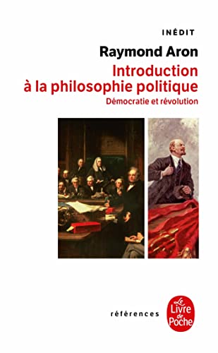 Introduction à la philosophie politique : Démocratie et révolution: Démocratie et révolution- Inédit (Ldp Ref.Inedits) von Livre de Poche
