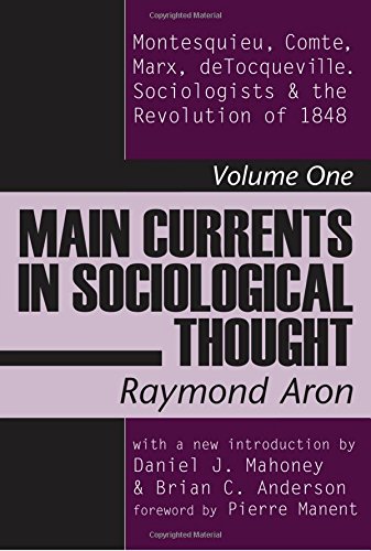 Main Currents in Sociological Thought: Montesquieu, Comte, Marx, Detocqueville. Sociologists & the Revolution of 1848: Montesquieu, Comte, Marx, ... the Sociologists and the Revolution of 1848