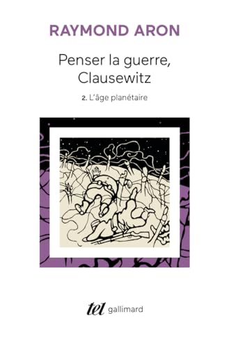 Penser la guerre, Clausewitz: L'âge planétaire (2) von GALLIMARD